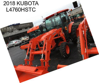 2018 KUBOTA L4760HSTC