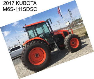 2017 KUBOTA M6S-111SDSC