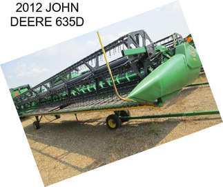 2012 JOHN DEERE 635D