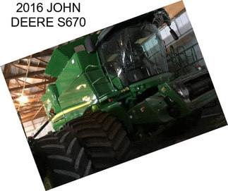 2016 JOHN DEERE S670