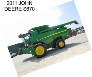 2011 JOHN DEERE S670