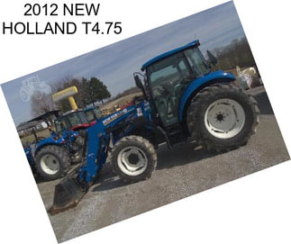 2012 NEW HOLLAND T4.75