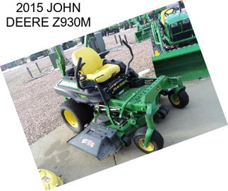 2015 JOHN DEERE Z930M