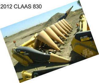 2012 CLAAS 830