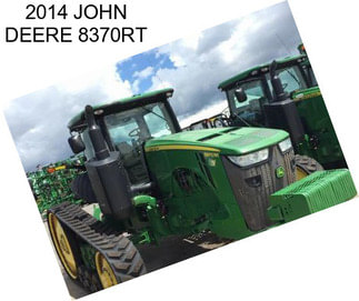 2014 JOHN DEERE 8370RT