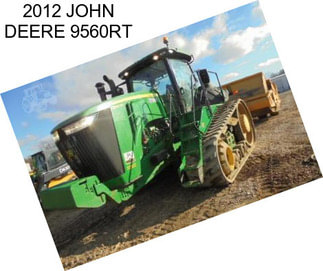 2012 JOHN DEERE 9560RT