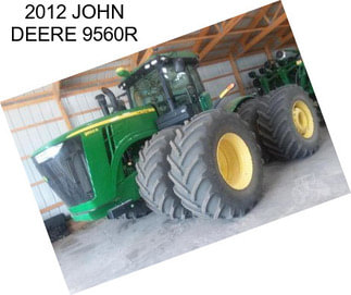 2012 JOHN DEERE 9560R