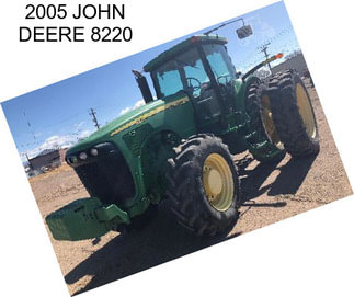 2005 JOHN DEERE 8220