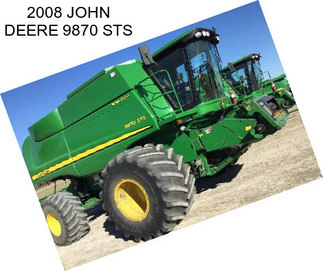 2008 JOHN DEERE 9870 STS