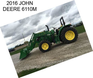 2016 JOHN DEERE 6110M