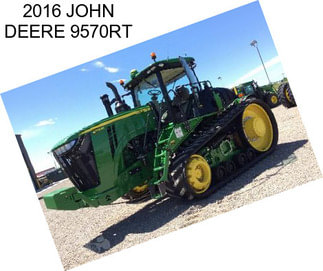 2016 JOHN DEERE 9570RT