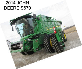 2014 JOHN DEERE S670