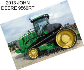 2013 JOHN DEERE 9560RT