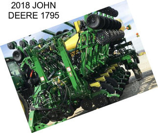 2018 JOHN DEERE 1795