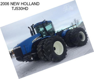 2006 NEW HOLLAND TJ530HD