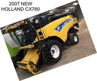 2007 NEW HOLLAND CX760