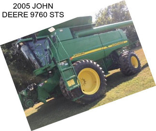 2005 JOHN DEERE 9760 STS