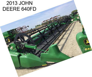 2013 JOHN DEERE 640FD