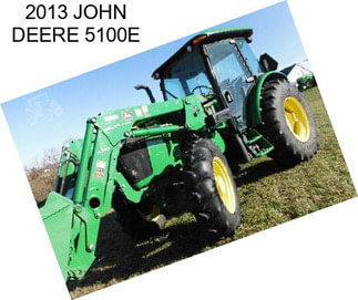 2013 JOHN DEERE 5100E