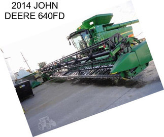 2014 JOHN DEERE 640FD