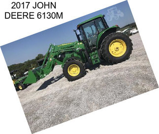 2017 JOHN DEERE 6130M