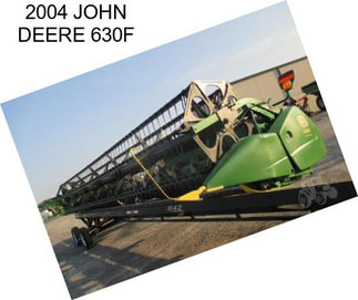 2004 JOHN DEERE 630F