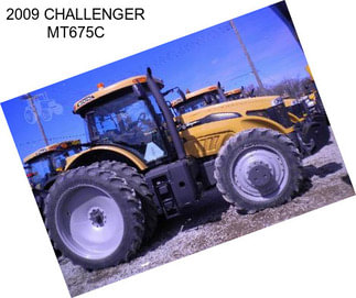 2009 CHALLENGER MT675C