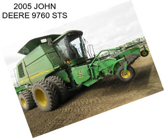 2005 JOHN DEERE 9760 STS