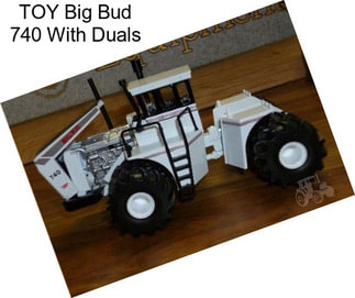 TOY Big Bud 740 With Duals