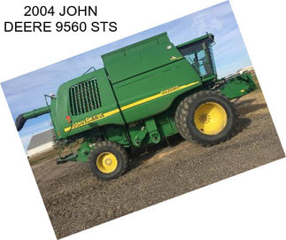 2004 JOHN DEERE 9560 STS