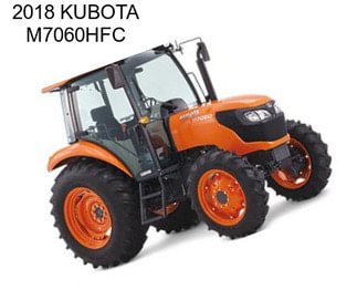 2018 KUBOTA M7060HFC