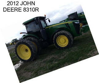 2012 JOHN DEERE 8310R