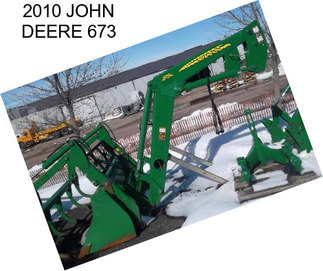 2010 JOHN DEERE 673