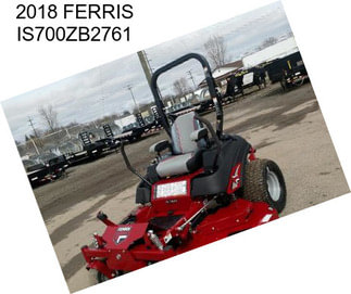 2018 FERRIS IS700ZB2761