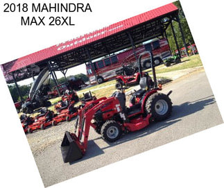 2018 MAHINDRA MAX 26XL