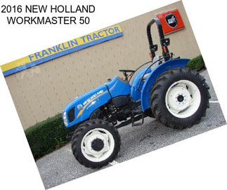 2016 NEW HOLLAND WORKMASTER 50