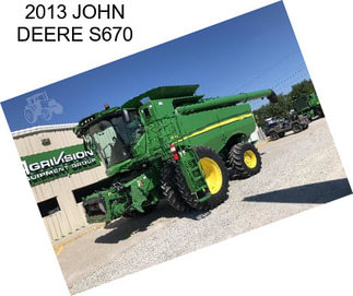 2013 JOHN DEERE S670