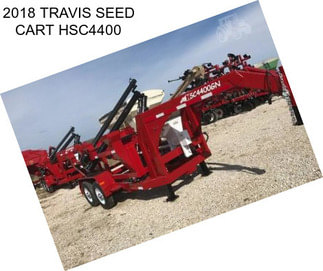 2018 TRAVIS SEED CART HSC4400