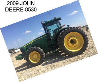 2009 JOHN DEERE 8530