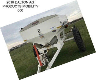2016 DALTON AG PRODUCTS MOBILITY 600