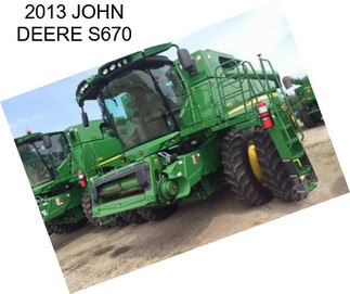 2013 JOHN DEERE S670