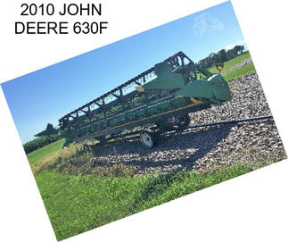 2010 JOHN DEERE 630F