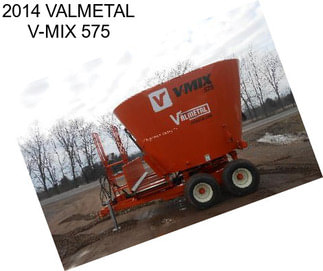 2014 VALMETAL V-MIX 575