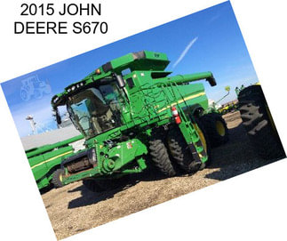 2015 JOHN DEERE S670