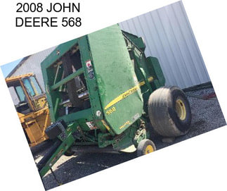 2008 JOHN DEERE 568