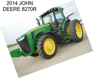 2014 JOHN DEERE 8270R