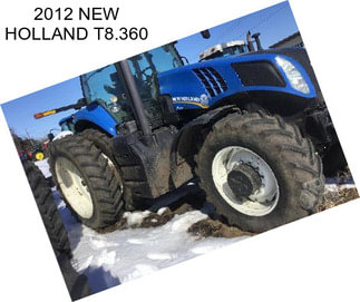 2012 NEW HOLLAND T8.360