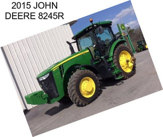 2015 JOHN DEERE 8245R