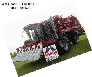 2008 CASE IH MODULE EXPRESS 625