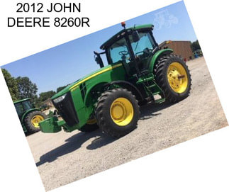 2012 JOHN DEERE 8260R